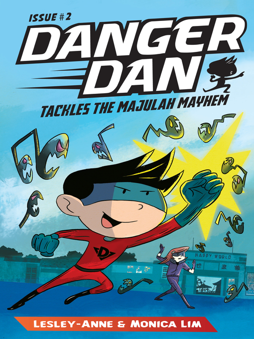 Title details for Danger Dan Tackles the Majulah Mayhem by Monica Lim - Available